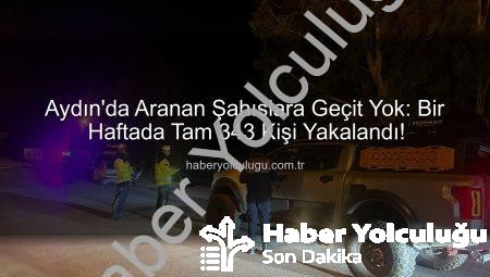 Aydın’da Aranan Şahıslara Geçit Yok: Bir Haftada Tam 343 Kişi Yakalandı!