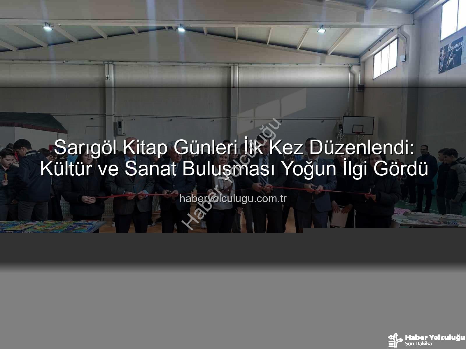 Sarıgöl Kitap Günleri - Sarıgöl Kitap Günleri İlk Kez Düzenlendi: Kültür ve Sanat Buluşması Yoğun İlgi Gördü