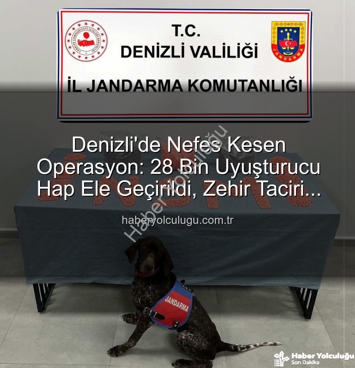 uyuşturucu hap operasyonu - Denizli'de Nefes Kesen Operasyon: 28 Bin Uyuşturucu Hap Ele Geçirildi, Zehir Taciri Tutuklandı