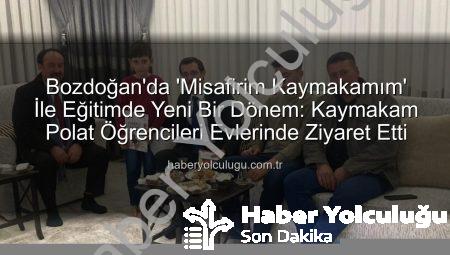 Bozdoğan’da ‘Misafirim Kaymakamım’ İle Eğitimde Yeni Bir Dönem: Kaymakam Polat Öğrencileri Evlerinde Ziyaret Etti