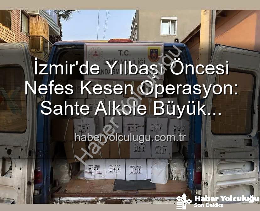 kaçak alkol operasyonu - İzmir'de Yılbaşı Öncesi Nefes Kesen Operasyon: Sahte Alkole Büyük Darbe! | haberyolculugu.com.tr
