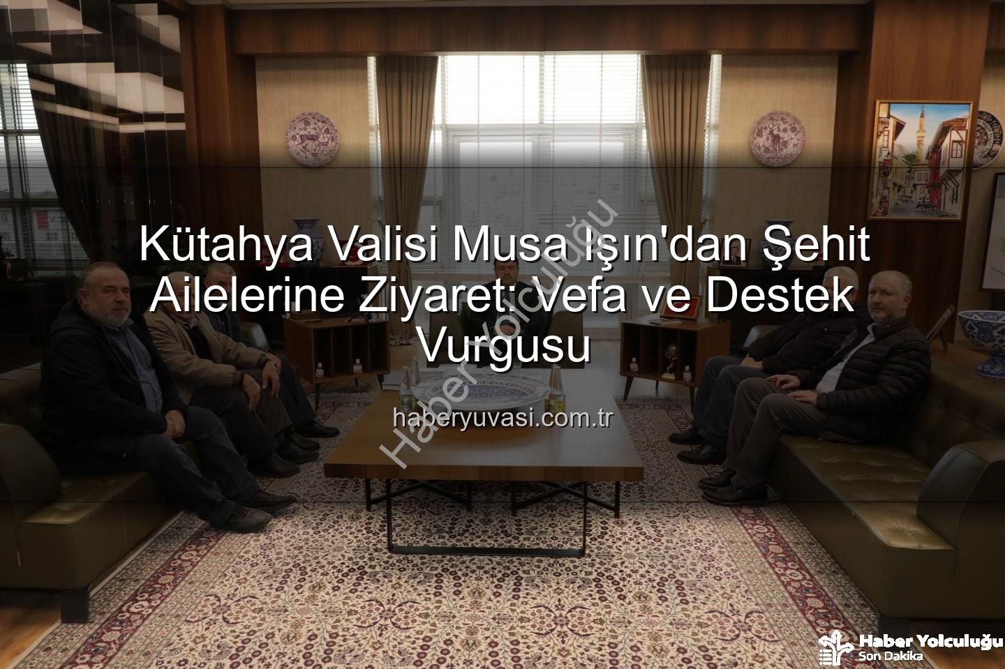 Vali Musa Işın - Vali Musa Işın'dan Şehit Ailelerine Ziyaret: "Devletimiz Her Zaman Yanınızda"