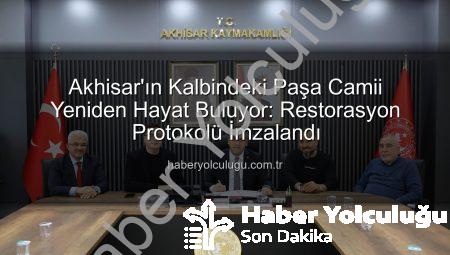 Akhisar’ın Kalbindeki Paşa Camii Yeniden Hayat Buluyor: Restorasyon Protokolü İmzalandı