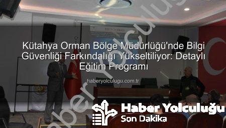 Kütahya Orman Bölge Müdürlüğü’nde Bilgi Güvenliği Farkındalığı Yükseltiliyor: Detaylı Eğitim Programı
