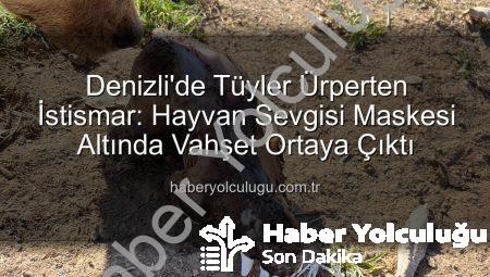 Denizli’de Tüyler Ürperten İstismar: Hayvan Sevgisi Maskesi Altında Vahşet Ortaya Çıktı