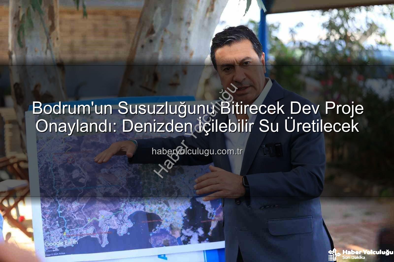 denizden su arıtma - Bodrum'un Susuzluğunu Bitirecek Dev Proje Onaylandı: Denizden İçilebilir Su Üretilecek