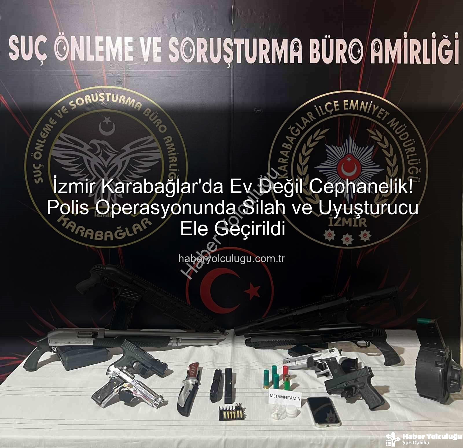 Karabağlar'da cephanelik ev - İzmir Karabağlar'da Ev Değil Cephanelik! Polis Operasyonunda Silah ve Uyuşturucu Ele Geçirildi