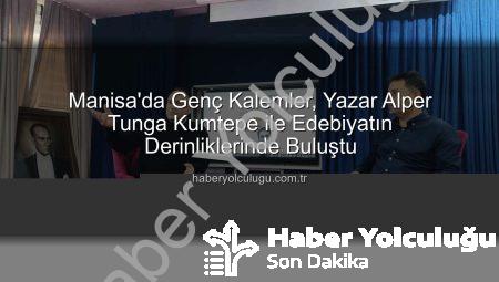 Manisa’da Genç Kalemler, Yazar Alper Tunga Kumtepe ile Edebiyatın Derinliklerinde Buluştu