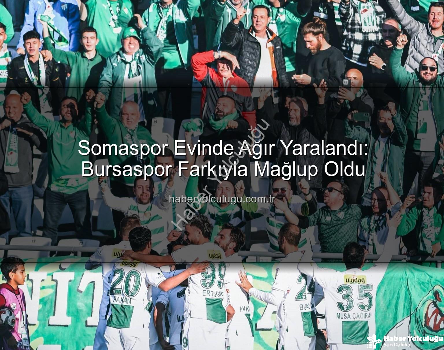 Somaspor Bursaspor - Somaspor Evinde Ağır Yaralandı: Bursaspor Farkıyla Mağlup Oldu