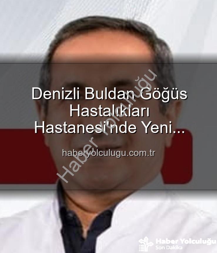 Buldan Göğüs Hastanesi - Denizli Buldan Göğüs Hastalıkları Hastanesi'nde Yeni Dönem: Uzm. Dr. Nurettin Şahin Başhekim Olarak Atandı