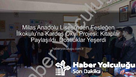 Milas Anadolu Lisesi’nden Fesleğen İlkokulu’na Kardeş Okul Projesi: Kitaplar Paylaşıldı, Dostluklar Yeşerdi