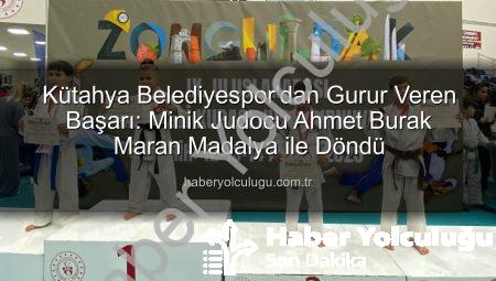 Kütahya Belediyespor’dan Gurur Veren Başarı: Minik Judocu Ahmet Burak Maran Madalya ile Döndü