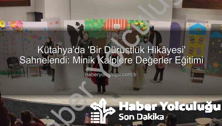 Kütahya’da ‘Bir Dürüstlük Hikâyesi’ Sahnelendi: Minik Kalplere Değerler Eğitimi