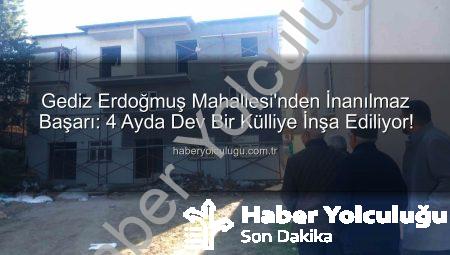 Gediz Erdoğmuş Mahallesi’nden İnanılmaz Başarı: 4 Ayda Dev Bir Külliye İnşa Ediliyor!