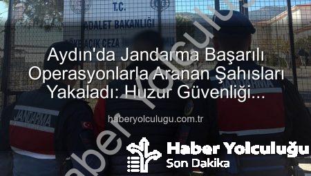 Aydın’da Jandarma Başarılı Operasyonlarla Aranan Şahısları Yakaladı: Huzur Güvenliği Sağlanıyor