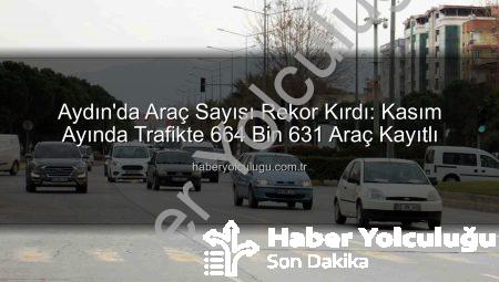 Aydın’da Araç Sayısı Rekor Kırdı: Kasım Ayında Trafikte 664 Bin 631 Araç Kayıtlı