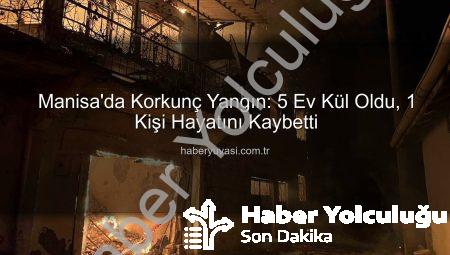 Manisa’da Evlere Sıçrayan Yangında Bir Can Kaybı: Gördes’te Tüyler Ürperten Felaket