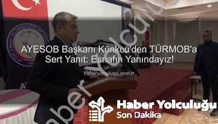 AYESOB Başkanı Künkcü’den TÜRMOB’a Sert Yanıt: Esnafın Yanındayız!