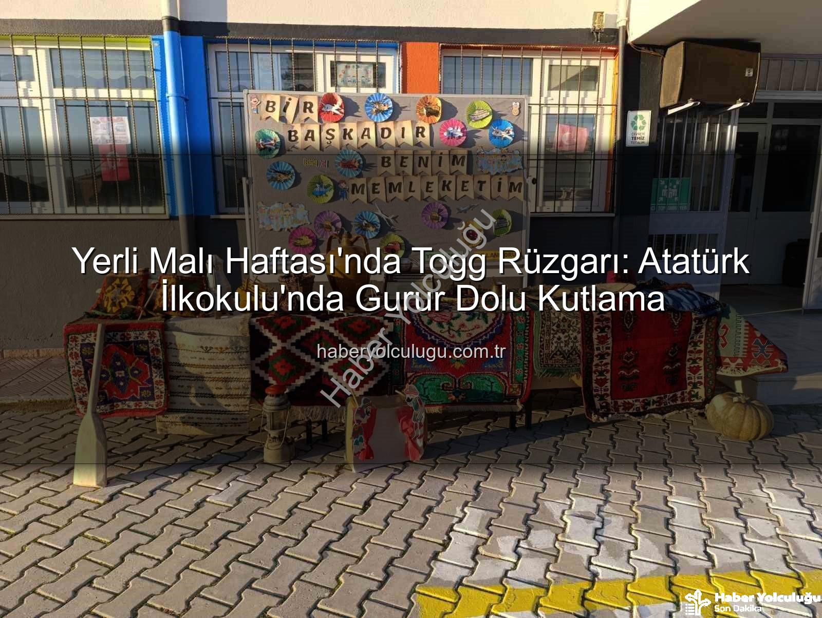 Yerli Malı Haftası Togg - Yerli Malı Haftası'nda Togg Rüzgarı: Atatürk İlkokulu'nda Gurur Dolu Kutlama