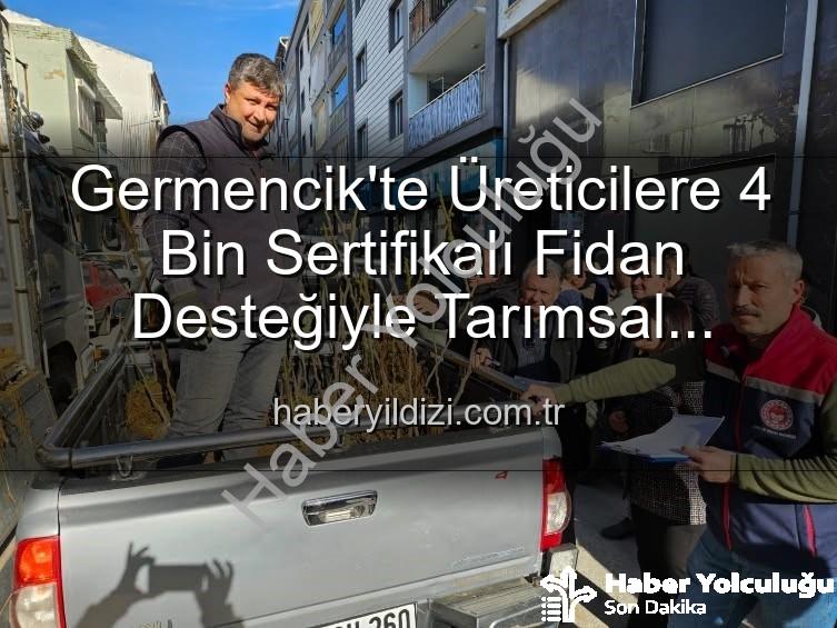 sertifikalı fidan desteği - Germencik'te Üreticilere 4 Bin Sertifikalı Fidan Desteği: Tarımsal Üretim Yeni Bir Nefes Alıyor
