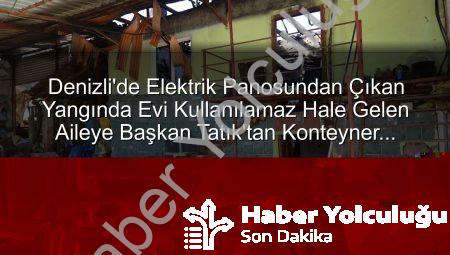 Tavas’ta Yangın Faciası: Başkan Tatık, Evsiz Kalan Aileye Konteyner Desteğiyle Umut Oldu