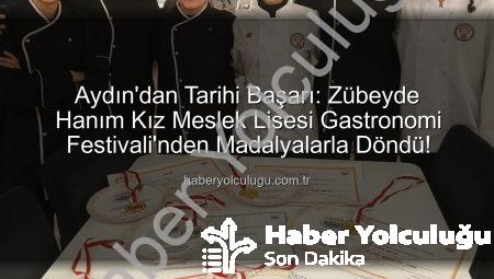Aydın’dan Tarihi Başarı: Zübeyde Hanım Kız Meslek Lisesi Gastronomi Festivali’nden Madalyalarla Döndü!