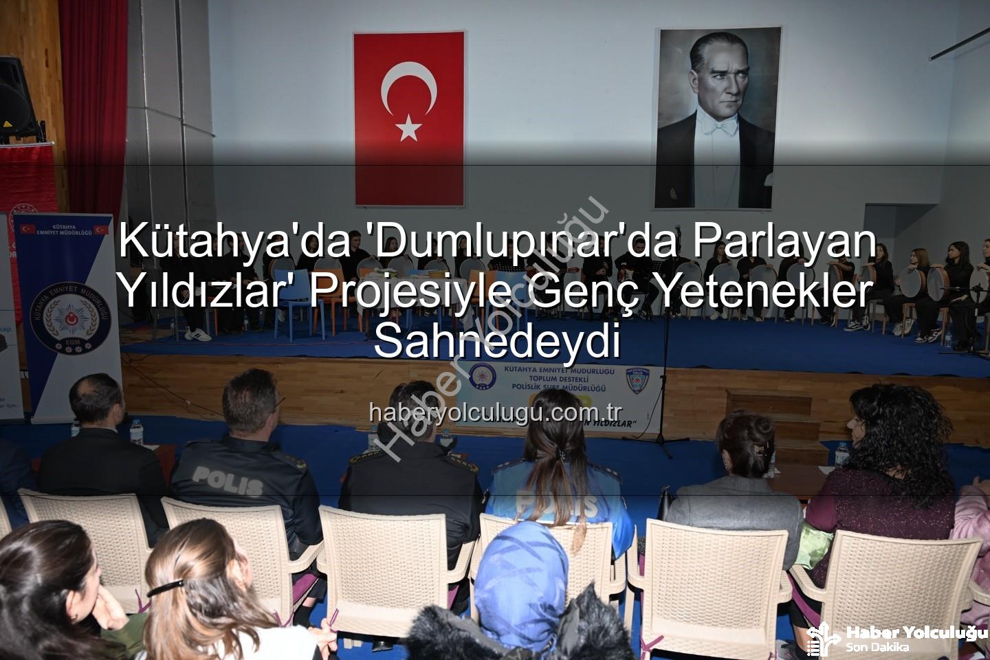 parlayan yıldızlar - Kütahya'da 'Dumlupınar'da Parlayan Yıldızlar' Projesiyle Genç Yetenekler Sahnedeydi