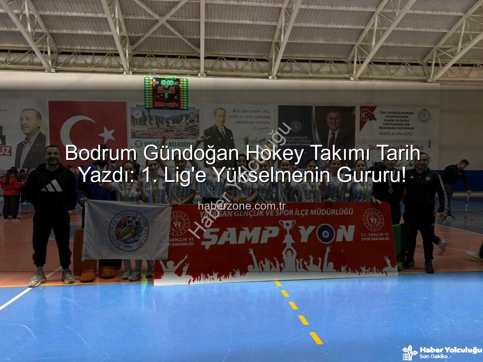 Bodrum Gündoğan Hokey - Bodrum Gündoğan Hokey Takımı Tarih Yazdı: 1. Lig'e Yükselme Gururu!