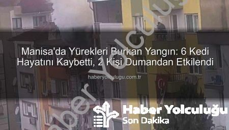 Manisa’da Yürekleri Burkan Yangın: 6 Kedi Hayatını Kaybetti, 2 Kişi Dumandan Etkilendi