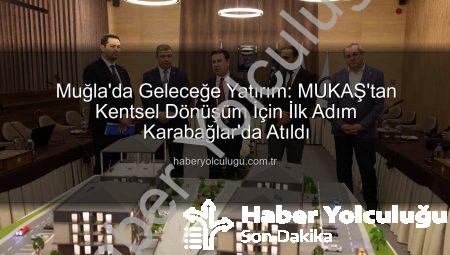 Muğla’da Geleceğe Yatırım: MUKAŞ’tan Kentsel Dönüşüm İçin İlk Adım Karabağlar’da Atıldı