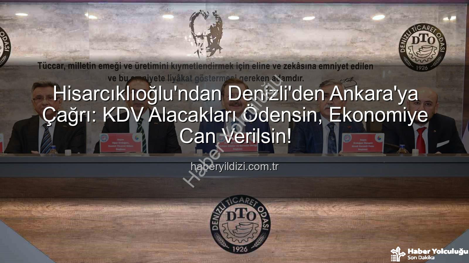 KDV alacağı - Denizli'den Ankara'ya Seslendi: Hisarcıklıoğlu'ndan KDV Alacağı Müjdesi ve Sektörel Talepler