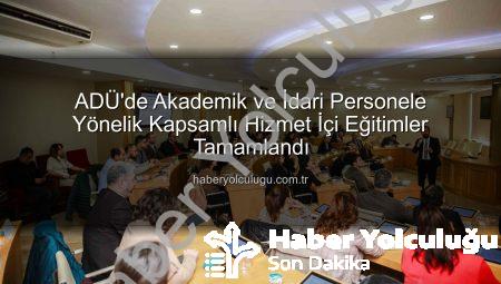 ADÜ’de Akademik ve İdari Personele Yönelik Kapsamlı Hizmet İçi Eğitimler Tamamlandı