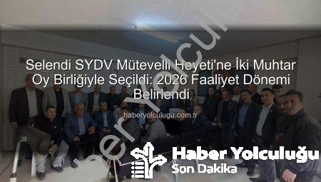 Selendi SYDV Mütevelli Heyeti’ne İki Muhtar Oy Birliğiyle Seçildi: 2026 Faaliyet Dönemi Belirlendi