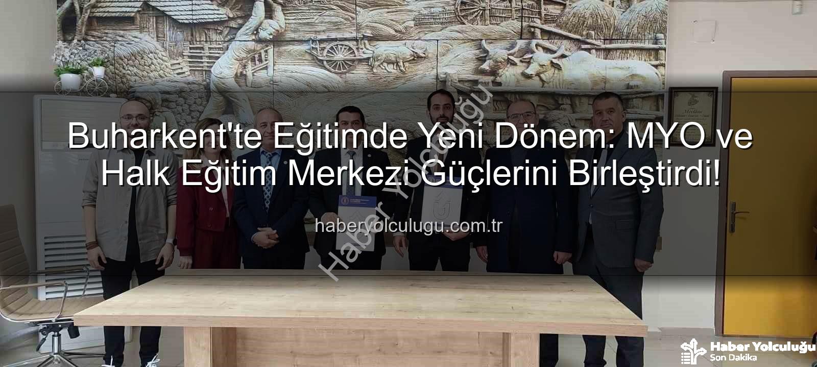 Buharkent eğitim iş birliği - Buharkent'te Eğitimde Yeni Dönem: MYO ve Halk Eğitim Merkezi Güçlerini Birleştirdi!