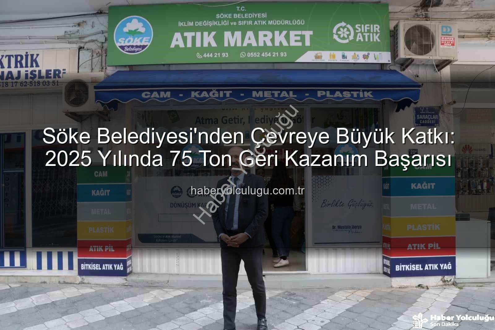 Sıfır Atık - Söke Belediyesi'nden Çevreye Büyük Katkı: 2025 Yılında 75 Ton Geri Kazanım Başarısı