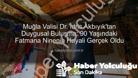 90 Yaşındaki Fatmana Nineye Vali Akbıyık’tan Ziyaret: ‘Ölmeden Görmek İstiyorum’ Diyen Ninenin Hayali Gerçek Oldu