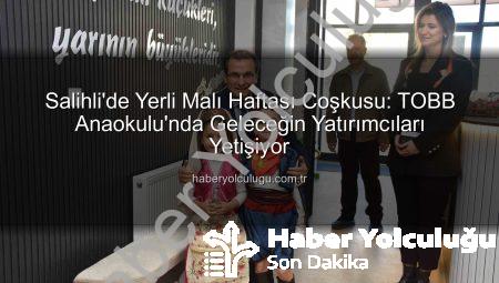 Salihli’de Yerli Malı Haftası Coşkusu: TOBB Anaokulu’nda Geleceğin Yatırımcıları Yetişiyor
