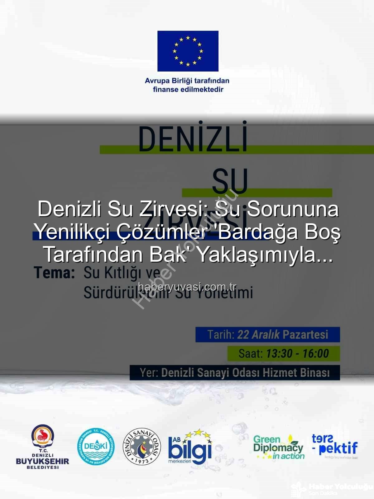 Denizli su sorunu - Denizli'nin Su Sorununa Yenilikçi Çözümler: Denizli Su Zirvesi'nde Ortak Akıl Buluşuyor