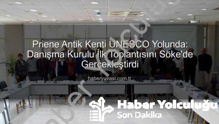Priene Antik Kenti UNESCO Yolunda Önemli Adım: Danışma Kurulu İlk Toplantısını Gerçekleştirdi