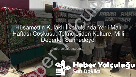 Hüsamettin Kulaklı İlkokulu’nda Yerli Malı Haftası Coşkusu: Teknolojiden Kültüre, Milli Değerler Sahnedeydi