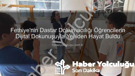 Fethiye’nin Dastar Dokumacılığı Öğrencilerin Dijital Dokunuşuyla Yeniden Hayat Buldu