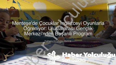 Menteşe’de Çocuklar İngilizceyi Oyunlarla Öğreniyor: Uluslararası Gençlik Merkezi’nden Başarılı Program